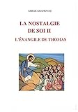 La Nostalgie De Soi Ii   L'%C3%A9vangile De Thomas
