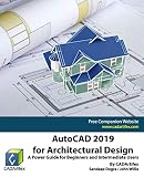 Autocad 2019 For Architectural Design A Power Guide For Beginners And Intermediate Users