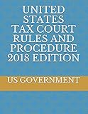 United States Tax Court Rules And Procedure 2018 Edition