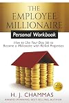 The Employee Millionaire - Personal Workbook: How to Use Your Day Job to Become a Millionaire with Rental Properties