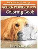Golden Retriever Dog Coloring Book For Adults And Grown Ups Golden Retriever Dog Sketch Coloring Book Creativity And Mindfulness