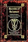 The Secrets of Solomon: A Witch's Handbook from the trial records of the Venetian Inquisition - Joseph H Peterson