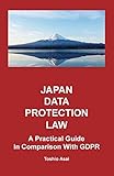 Japan Data Protection Law A Practical Guide In Comparison With Gdpr