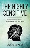 The Highly Sensitive How To Stop Emotional Overload Relieve Anxiety And Eliminate Negative Energy