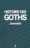 Histoire Des Goths