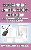 Programming Amateur Radios With Chirp Ham Radio Setups Made Easy Amateur Radio For Beginners