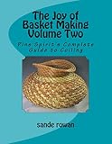 The Joy Of Basket Making Volume Two Pine Spirits Complete Guide To Coiling Volume 2