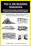 Pen And Ink Drawing Workbook Vol 4 Learn To Draw Pleasing Pen Ink Landscapes