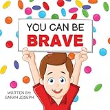 You Can Be Brave Book 1 In The You Can Be Books Series