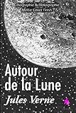 Autour De La Lune (+biographie Et Bibliographie)