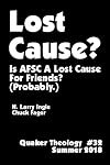 Lost Cause - Quaker Theology #32: Is AFSC A Lost Cause For Friends? (Probably.)