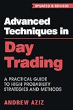 Advanced Techniques In Day Trading A Practical Guide To High Probability Strategies And Methods
