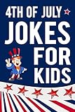 4th Of July Jokes For Kids Fourth Of July Gift Book For Boys And Girls