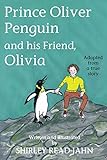 Prince Oliver Penguin and his Friend, Olivia