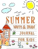 Summer Write And Draw Journal For Kids Drawing Journal And Summer Notebook For Children Primary Notebooks Writing And Childrens Books With Drawing Space For K2 Ages 58
