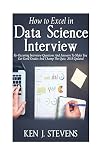 How To Excel In Data Science Interview Reoccuring Interview Questions And Answers To Make You Get Good Grades And Champ The Quiz 2018 Updated