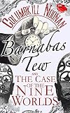 Barnabas Tew and the Case of the Nine Worlds