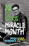 The Miracle Month: 30 Days to a Revolution in Your Life