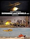 A Tutorial For Making Military Dioramas And Models Vol 2