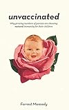 Unvaccinated Why Growing Numbers Of Parents Are Choosing Natural Immunity For Their Children