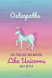 Osteopaths Are Fabulous And Magical Like Unicorns Only Better Osteopath Giftsnotebookjournaldiary 6x9gifts For Osteopathsosteopathychristmasbirthdayrainbow