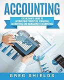 Accounting The Ultimate Guide To Accounting Principles Financial Accounting And Management Accounting