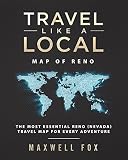 Travel Like A Local Map Of Reno The Most Essential Reno Nevada Travel Map For Every Adventure