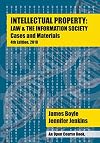 Intellectual Property: Law & the Information Society - Cases & Materials: An Open Casebook: 4th Edition 2018
