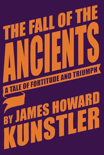 The Fall of the Ancients: A Tale of Fortitude and Triumph book cover