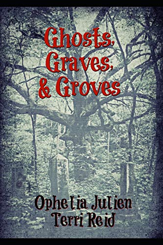 Ghosts, Graves, and Groves (With: Ophelia Julien) cover