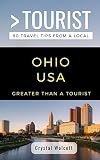 Greater Than A Tourist Ohio Usa 50 Travel Tips From A Local