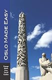 Oslo Made Easy The Best Of Norway Featuring Oslo And Bergen Europe Made Easy Travel Guides