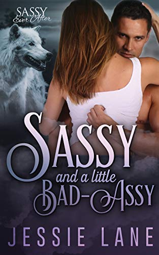 Sassy and a Little Bad-Assy: Sassy Ever After book cover
