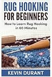 Rug Hooking For Beginners How To Learn Rug Hooking In 60 Minutes And Pickup An New Hobby