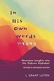 In His Own Words Messianic Insights Into The Hebrew Alphabet Revised And Expanded