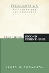Preaching Second Corinthians (Proclamation: Preaching the New Testament)