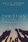 Christian Socialism: The Promise of an Almost Forgotten Tradition