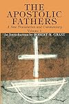 The Apostolic Fathers, A New Translation and Commentary, Volume I: An Introduction