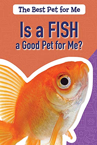 Cover of Is a Fish a Good Pet for Me?