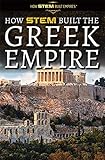 How Stem Built The Greek Empire How Stem Built Empires