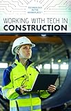 Working With Tech In Construction Technology In The Workplace