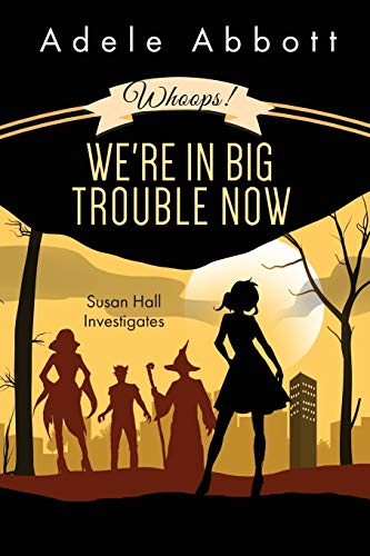 Whoops! We're In Big Trouble Now book cover