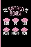 The Many Faces Of Blobfish Happy Sad Calm Excited Depressed Angry Blank Lined Journal Notebook Planner Blobfish Journal Blobfish Gift