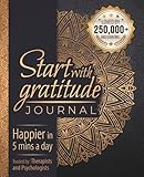 Start With Gratitude Daily Gratitude Journal Positivity Diary For A Happier You In Just 5 Minutes A Day