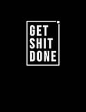 Get Shit Done 2019 Inspirational Planner Weekly Views With Todo Lists Funny Holidays Inspirational Quotes 2019 Organizer With Vision Board Notes And Much More