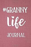 Granny Life Journal Trendy Hashtag Grandma Gift Diary 6 X 9 Cute Blank Lined Memory Book