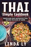 Thai Simple Cookbook Quick And Easy Authentic Thai Recipes To Make At Home