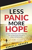 Less Panic More Hope Gods Promises And Prayers To Overcome Fear Anxiety And Depression Scriptures And Prayers For Mental Health