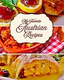 My Favorite Austrian Recipes 150 Pages Of Foods From My Beloved Austria