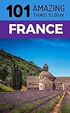 101 Amazing Things To Do In France France Travel Guide Paris Travel Guide Marseilles Nice Bordeaux Backpacking France